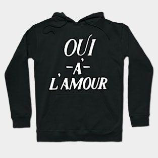 French Slogan Oui A Lamour Hoodie